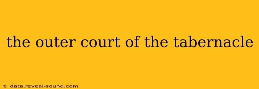 the outer court of the tabernacle