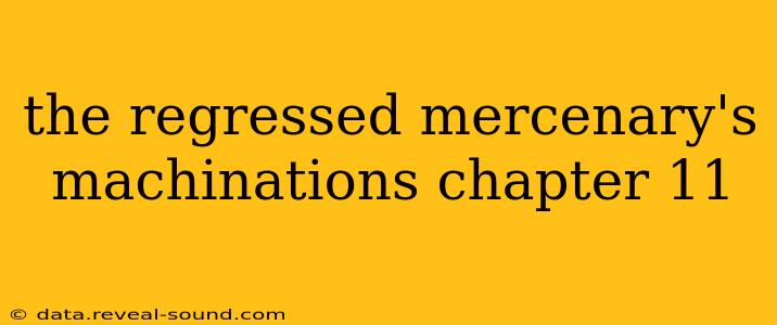 the regressed mercenary's machinations chapter 11