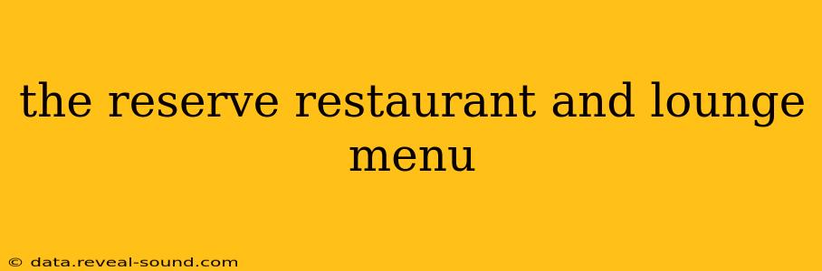the reserve restaurant and lounge menu