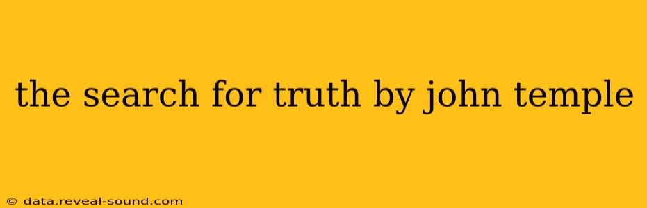 the search for truth by john temple