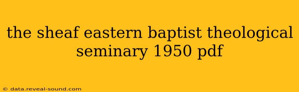 the sheaf eastern baptist theological seminary 1950 pdf
