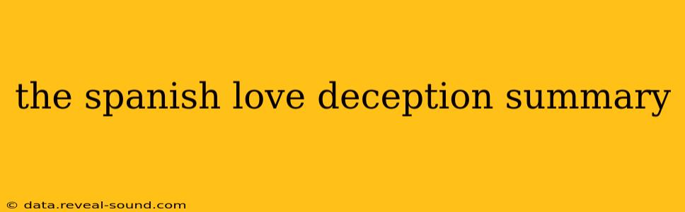 the spanish love deception summary