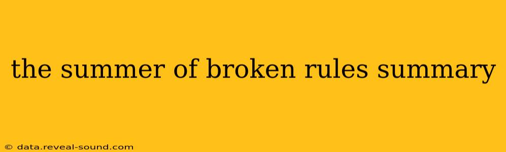 the summer of broken rules summary