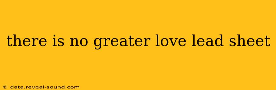 there is no greater love lead sheet