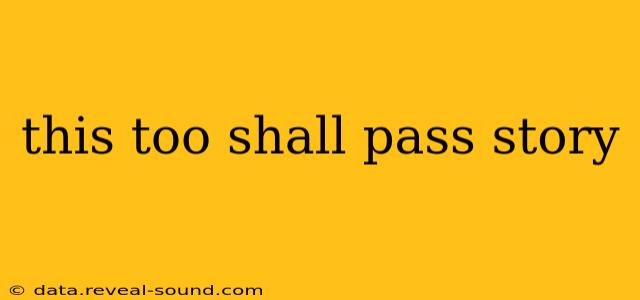 this too shall pass story