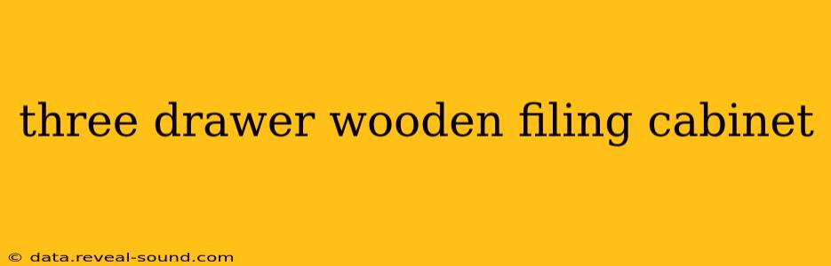 three drawer wooden filing cabinet