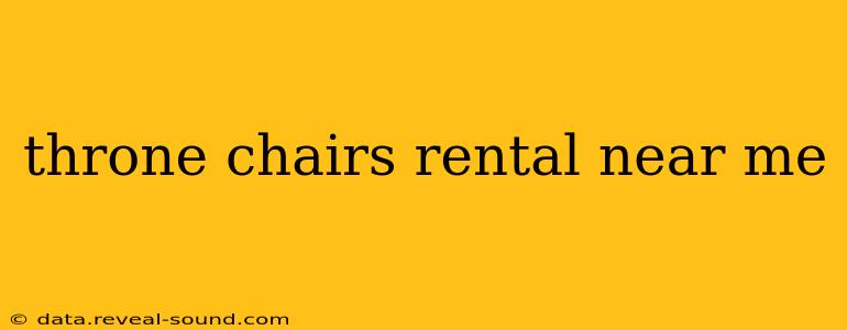 throne chairs rental near me