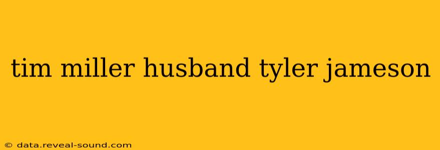 tim miller husband tyler jameson