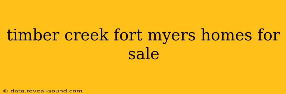 timber creek fort myers homes for sale