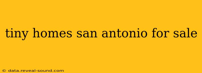 tiny homes san antonio for sale