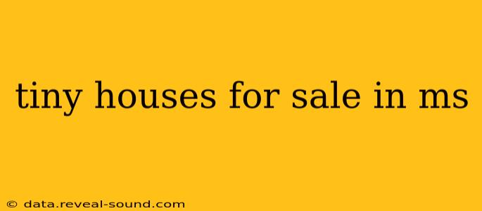 tiny houses for sale in ms