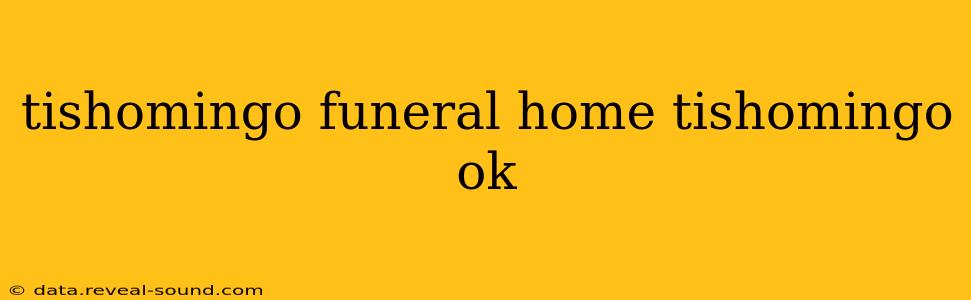 tishomingo funeral home tishomingo ok