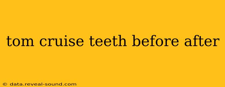 tom cruise teeth before after