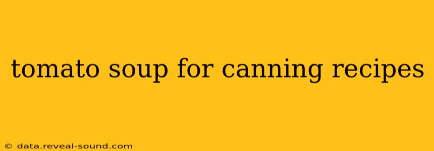 tomato soup for canning recipes