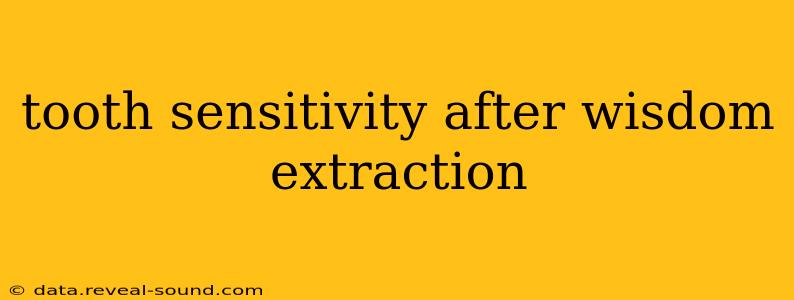 tooth sensitivity after wisdom extraction