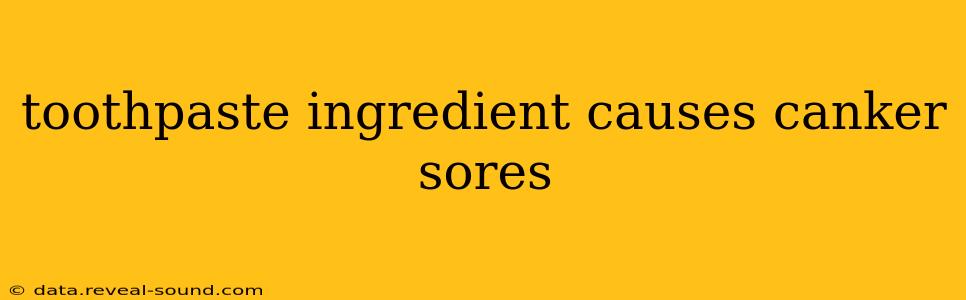 toothpaste ingredient causes canker sores