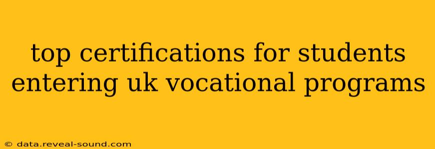 top certifications for students entering uk vocational programs