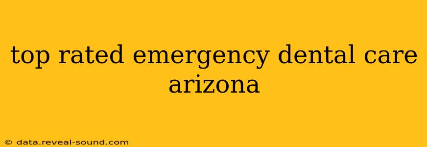 top rated emergency dental care arizona