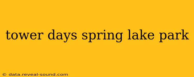 tower days spring lake park