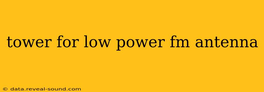 tower for low power fm antenna