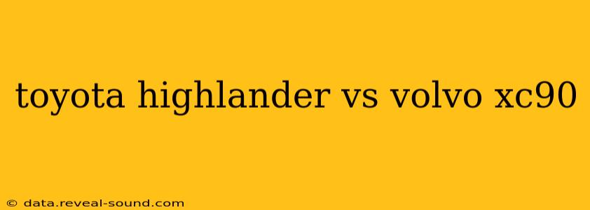 toyota highlander vs volvo xc90