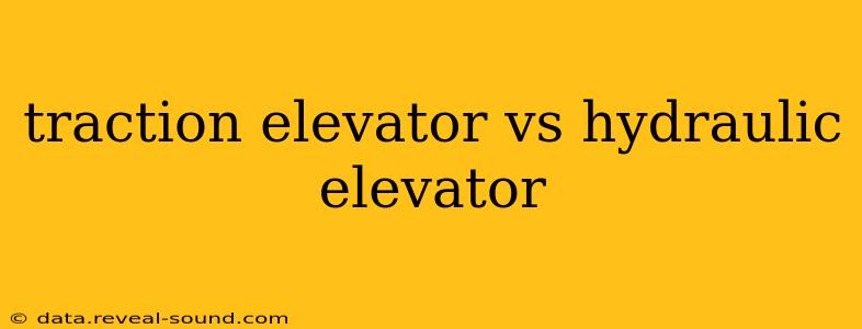 traction elevator vs hydraulic elevator