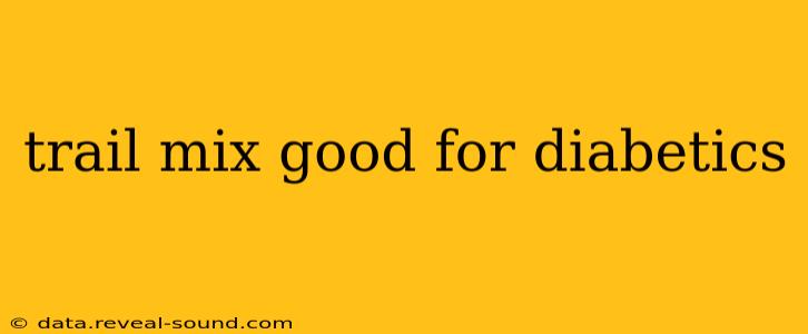 trail mix good for diabetics