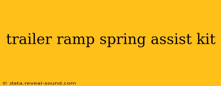 trailer ramp spring assist kit