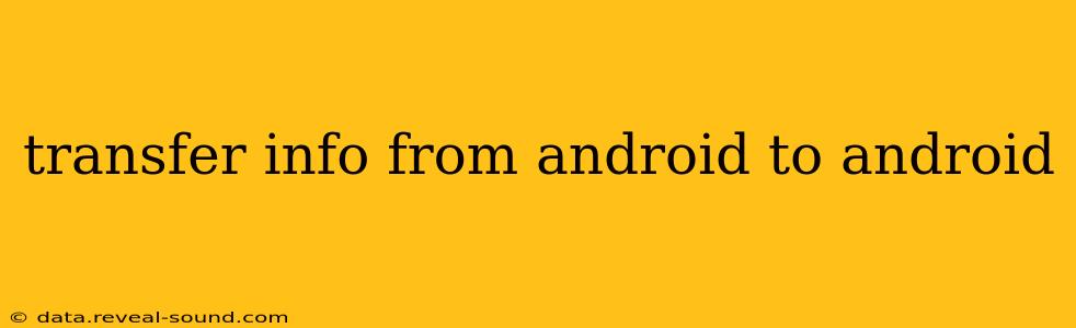 transfer info from android to android