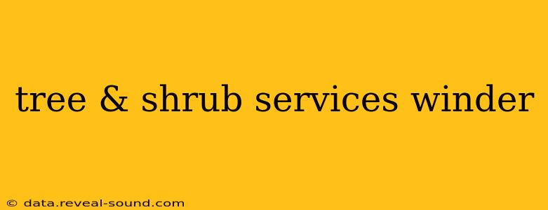 tree & shrub services winder