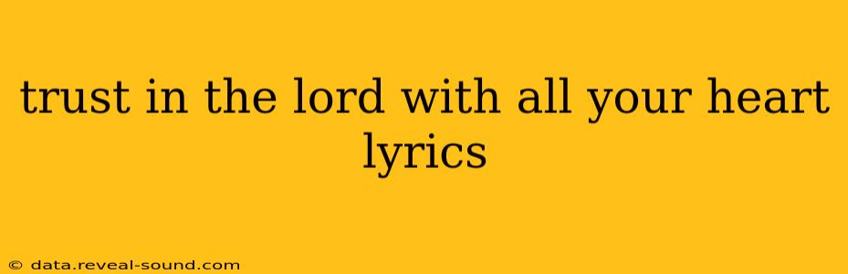 trust in the lord with all your heart lyrics
