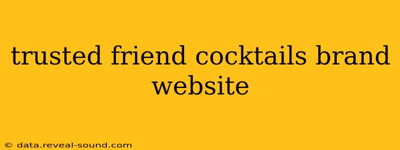 trusted friend cocktails brand website