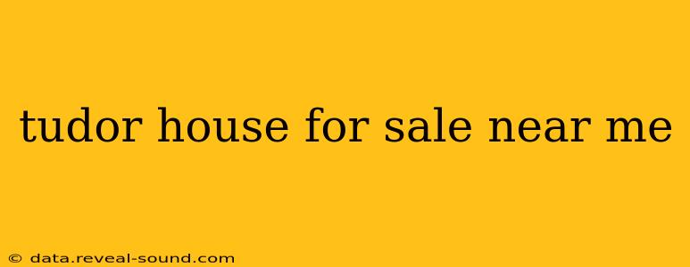 tudor house for sale near me