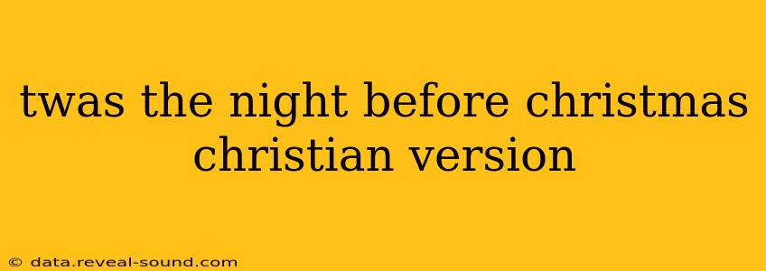 twas the night before christmas christian version
