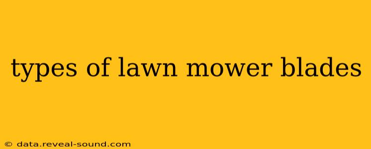 types of lawn mower blades