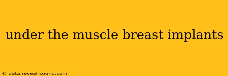 under the muscle breast implants