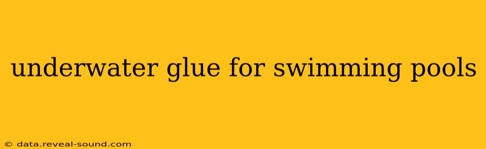 underwater glue for swimming pools