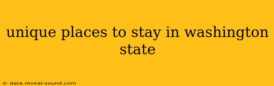 unique places to stay in washington state