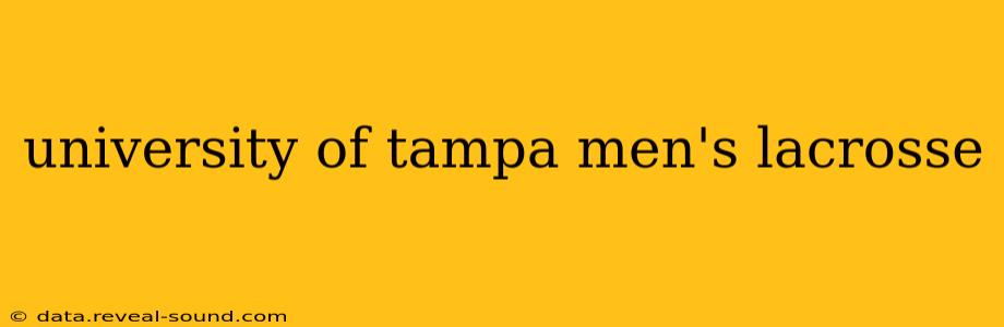 university of tampa men's lacrosse