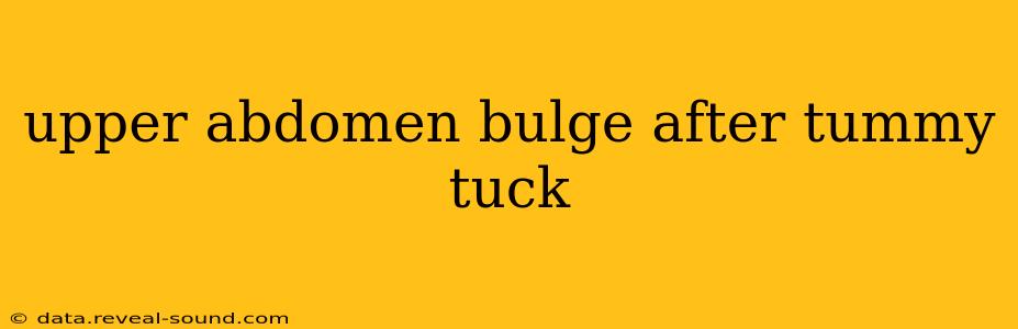upper abdomen bulge after tummy tuck