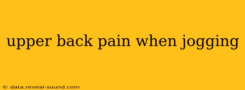 upper back pain when jogging