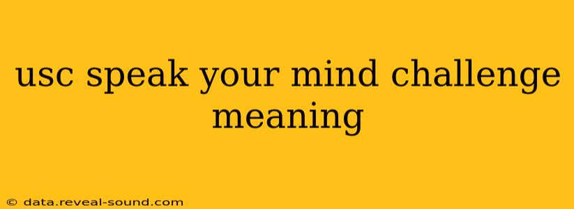 usc speak your mind challenge meaning