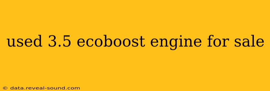 used 3.5 ecoboost engine for sale