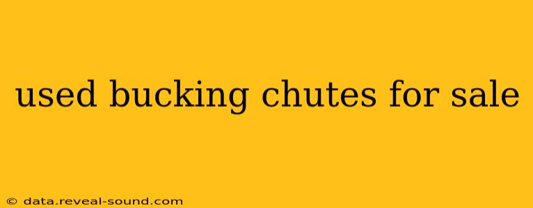 used bucking chutes for sale