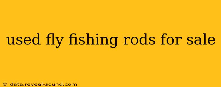 used fly fishing rods for sale