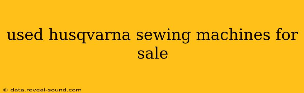 used husqvarna sewing machines for sale