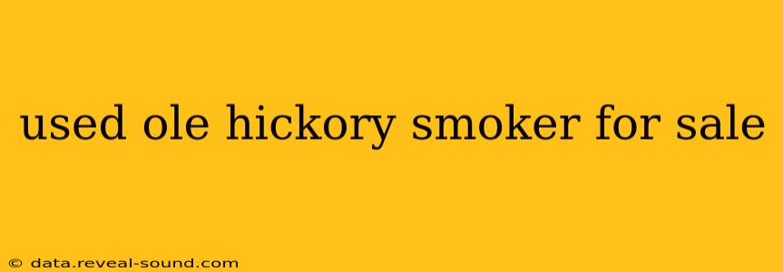 used ole hickory smoker for sale