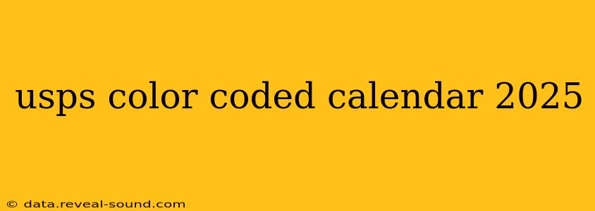 usps color coded calendar 2025