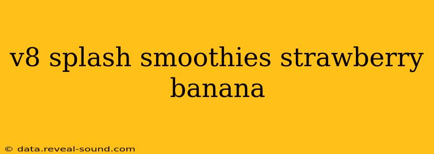 v8 splash smoothies strawberry banana
