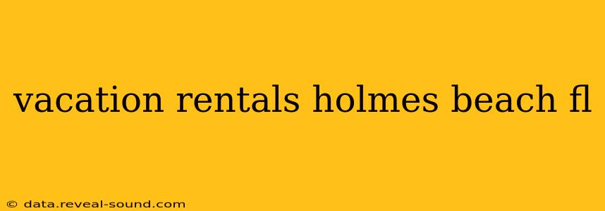 vacation rentals holmes beach fl